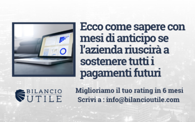 Ecco come sapere con mesi di anticipo se l’azienda riuscirà a sostenere tutti i pagamenti futuri